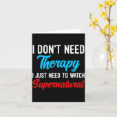 Carte I Don't Need Therapy I Just Need To Watch Supernat (Fleur jaune)