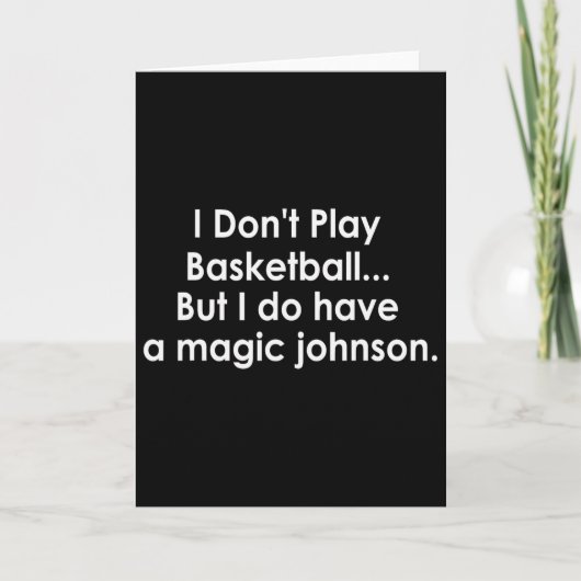 Carte I Don't Play Sketll But I Do Have A Magic Johnson (Devant)