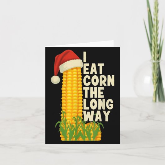 Carte I Eat Corn The Long Way Funny Christmas (Devant)