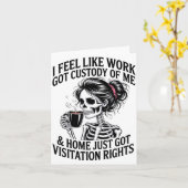 Carte I Feel Like Work Got Custody Of Me &amp; Home Funn (Fleur jaune)