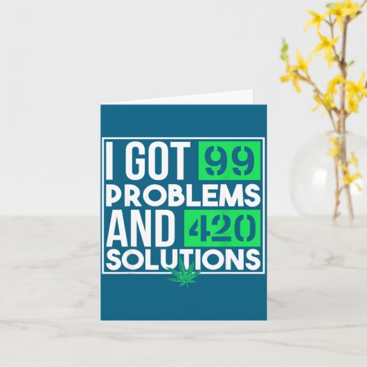 Carte I Got 99 Problems And Solutions Funny Weed Quotes  (Fleur jaune)