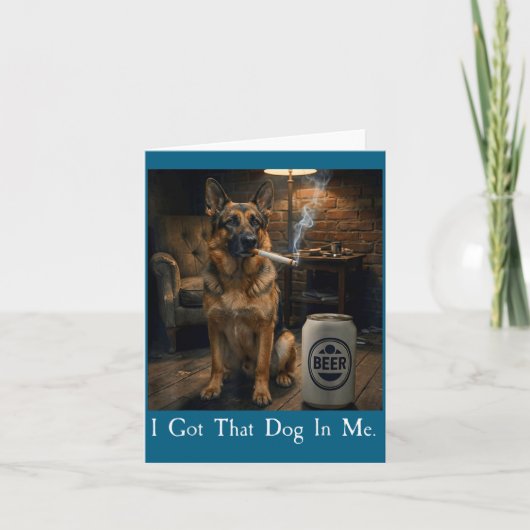 Carte I Got That Dog In Me Funny German Shepherd Smoking (Devant)