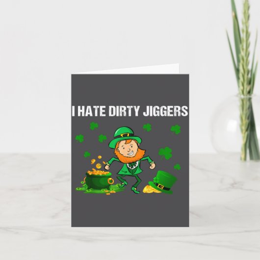 Carte I Hate Dirty Jiggers St Patrick’s Day Funny Quote  (Devant)