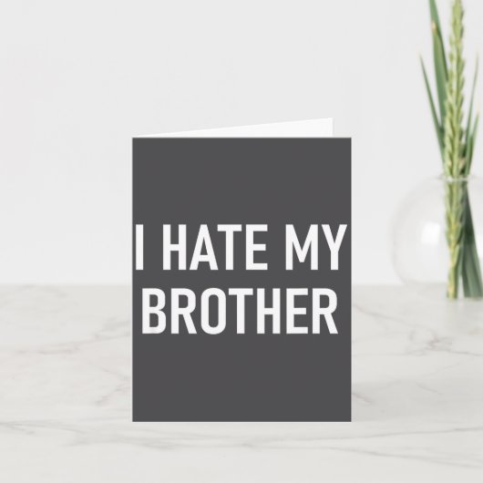 Carte I Hate My Brother, Funny, Jokes, Sarcastic  (Devant)