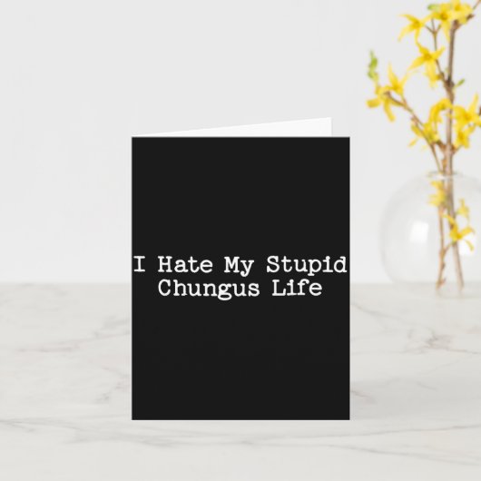 Carte I Hate My Stud Chungus Life Funny Brainrot Meme Wo (Fleur jaune)