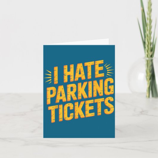 Carte I Hate Parking Tickets Bad Driver Struggles  (Devant)