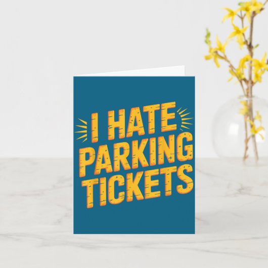 Carte I Hate Parking Tickets Bad Driver Struggles  (Fleur jaune)