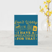 Carte I Have A Spreadsheet For That Funny Accountant  (Fleur jaune)