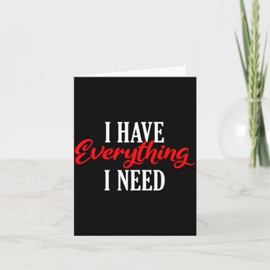 Carte I Have Everything I Need Valentine´s Day Love Coup (Devant)