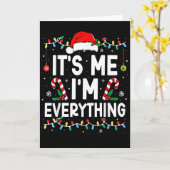 Carte I Have Everything I Want For Christmas Its Me I'm (Fleur jaune)