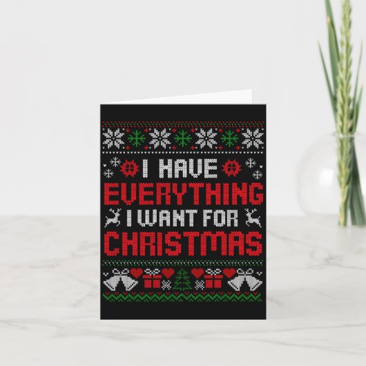 Carte I Have Everything I Want For Christmas Its Me I'm  (Devant)