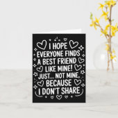 Carte I Hope Everyone Finds A Friend Like Mine Just Not  (Fleur jaune)