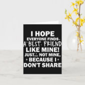 Carte I Hope Everyone Finds A Friend Like Mine Just Not  (Fleur jaune)