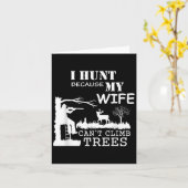 Carte I Hunt Because My Wife Can't Climb Trees (Fleur jaune)