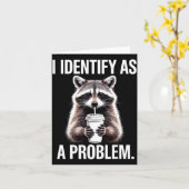 Carte I Identify As A Problem Funny Raccoon Humor Sarcas (Fleur jaune)