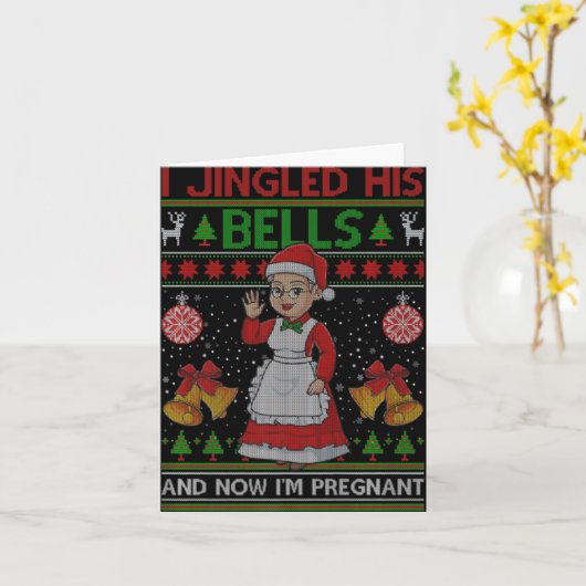 Carte I Jingled His Bells And Now Im Pregnant Ugly Xmas (Fleur jaune)