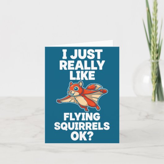 Carte I Just Really Like Flying Squirrels Ok (Devant)