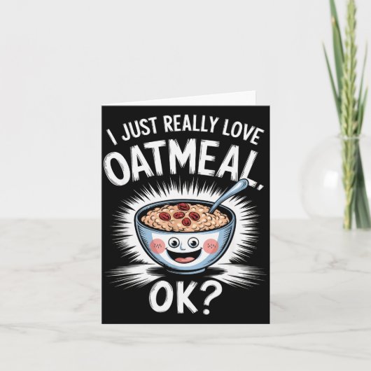 Carte I Just Really Love Oatmeal Funny Cereal Breakfast (Devant)