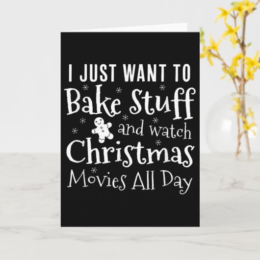 Carte I Just Want To Bake Stuff And Watch Christmas Movi (Fleur jaune)