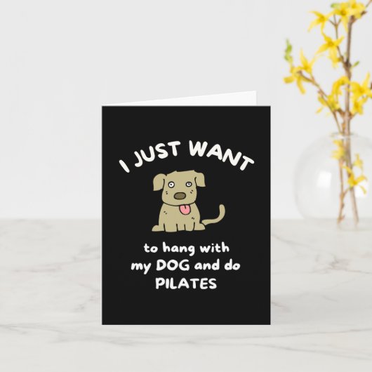 Carte I just want to hang with my dog and do pilates (Fleur jaune)