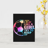 Carte I Know I Play Like A Girl Try To Keep Up Soccer Wo (Fleur jaune)