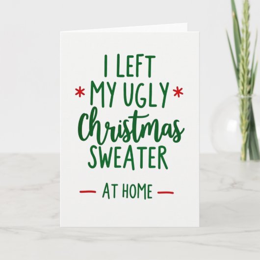 Carte I Left My Ugly Sweater At Home Funny Christmas (Devant)