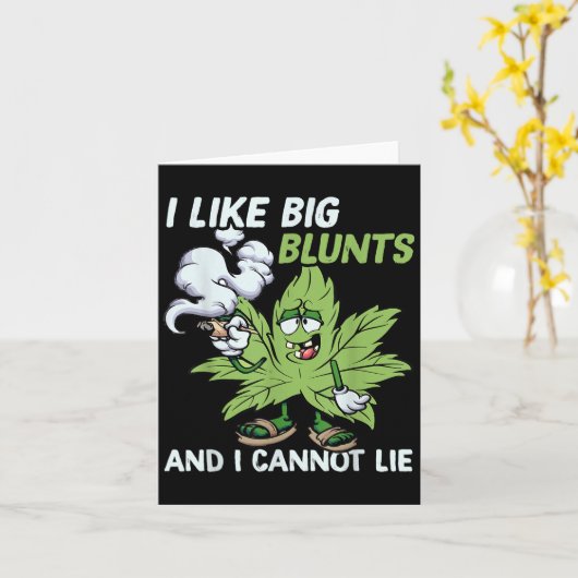 Carte I Like Big Blunts And I Cannot Lie Weed T Lovers  (Fleur jaune)