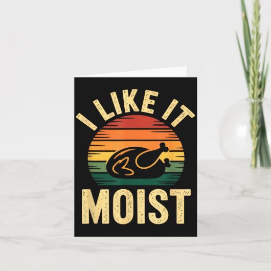 Carte I Like It Moist Uni Kids Black Thanksgiving  (Devant)