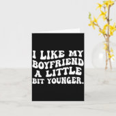 Carte I Like My Boyfriend A Little Bit Younger Funny Gir (Fleur jaune)