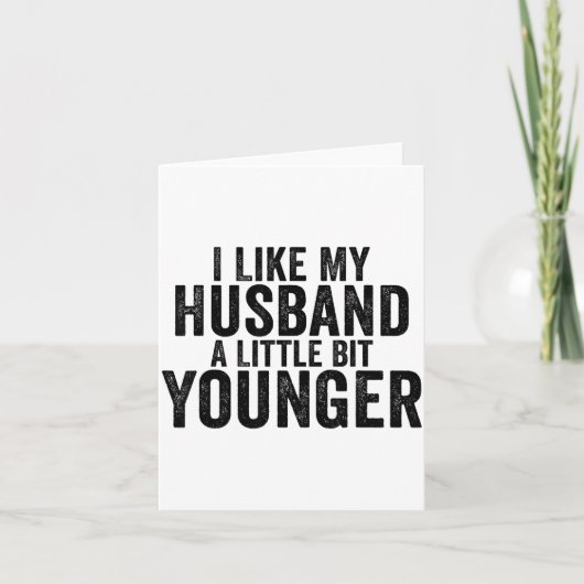 Carte I Like My Husband A Little Bit Younger Funny Husba (Devant)