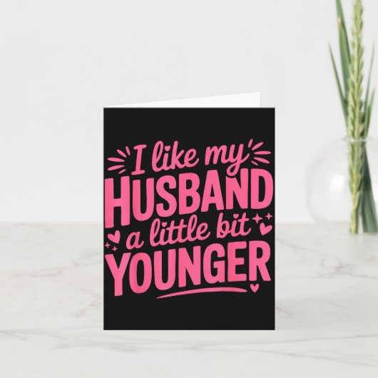Carte I Like My Husband A Little Bit Younger Funny Nk Gr (Devant)