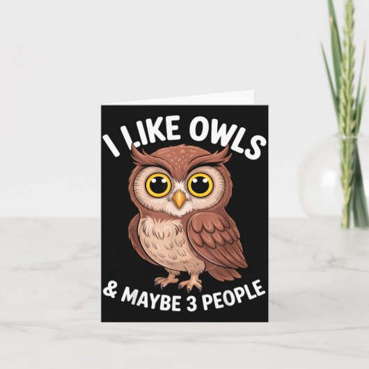 Carte I Like Owls And Maybe 3 People Funny Introvert Hum (Devant)
