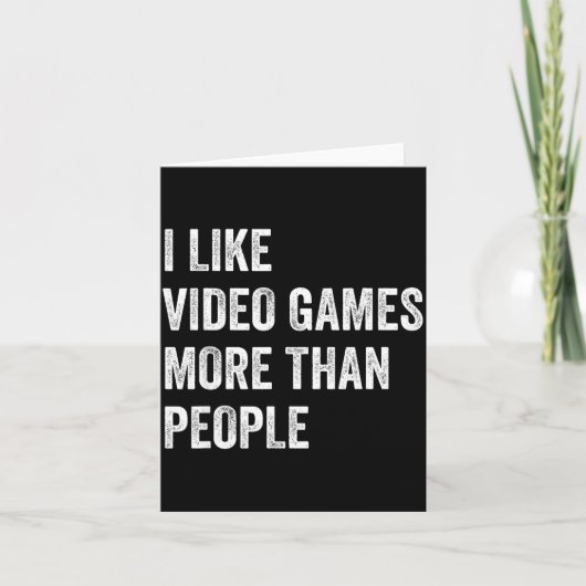 Carte I Like Video Games More Than People Funny Gamer Ga (Devant)