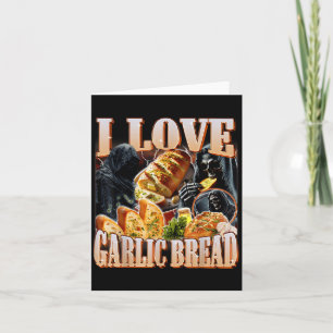 Carte I Love Garlic Pain Squelette drôle Mème bizarre