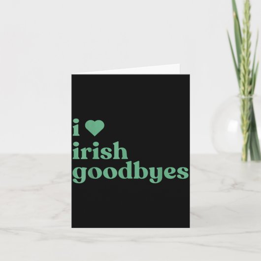 Carte I Love Irish Goodbyes  (Devant)