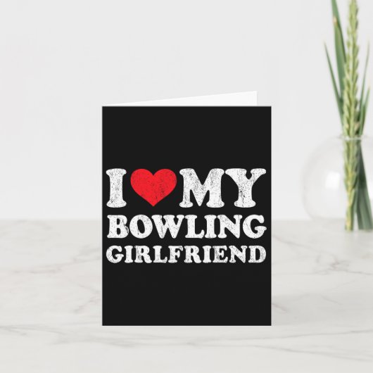 Carte I Love My Bowling Girlfriend Funny Boyfriend Valen (Devant)