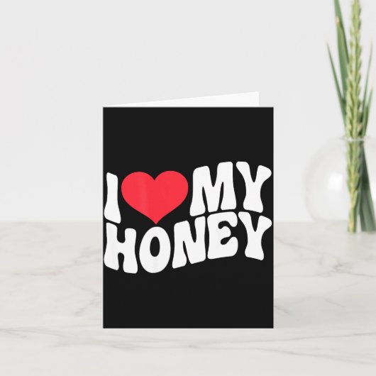 Carte I Love My Honey Funny Says In Love (back Print)  (Devant)