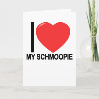 Carte I Love My Schmoopie T.png
