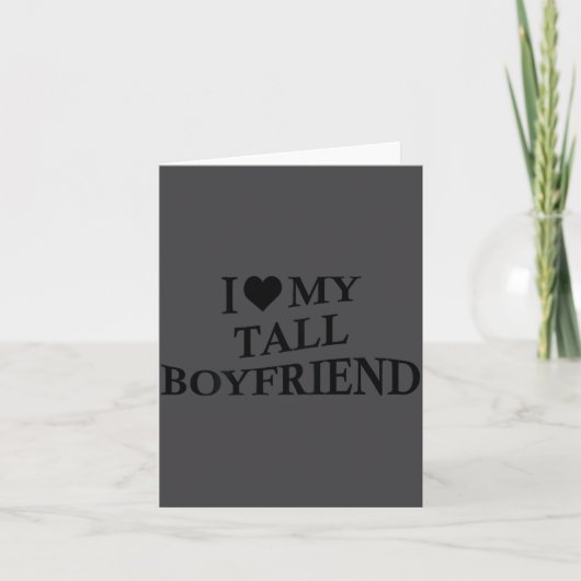 Carte I Love My Tall Boyfriend Funny Girlfriend On Back  (Devant)