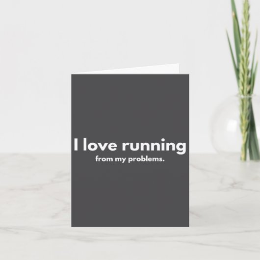 Carte I Love Running From My Problems Funny Quotes  (Devant)