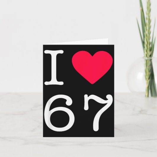 Carte I Love Six Seven 6 7 Meme Gen Alpha Slang (Devant)