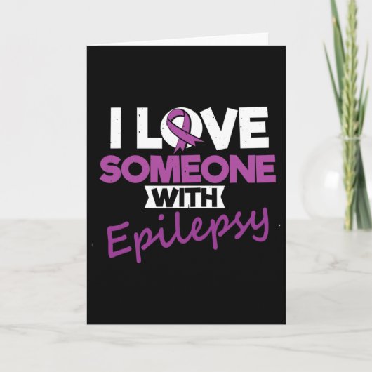 Carte I Love Someone With Epilepsy Day Seizures Warrior  (Devant)