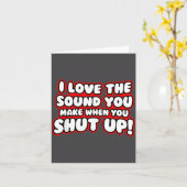 Carte I Love The Sound You Make When You Shut Up  (Fleur jaune)
