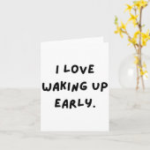Carte I Love Waking Up Early. Funny White Lie Party  (Fleur jaune)