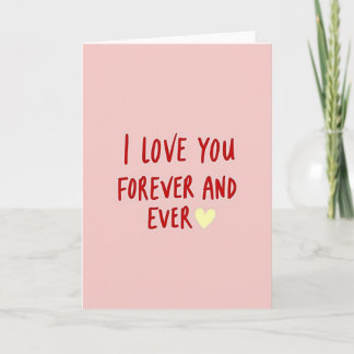 Carte I Love You Forever And Ever Card