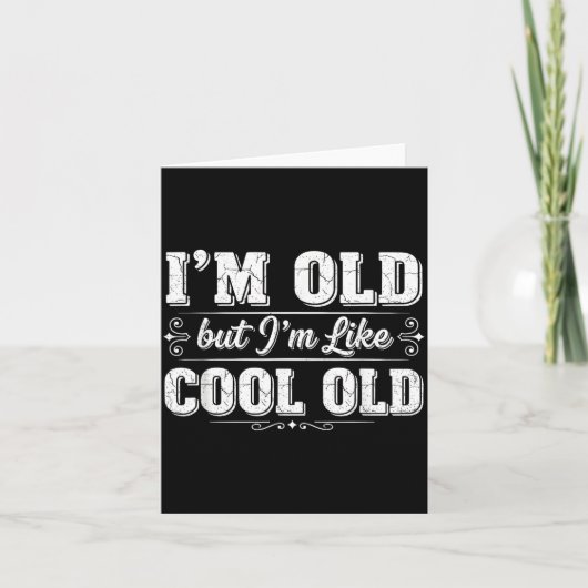 Carte I’m Cool Old Funny Aging Humor Grandpa Jokes Fathe (Devant)