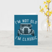 Carte I M Not Old I M Clic Funny Car Graphic 1932 Hot  (Fleur jaune)