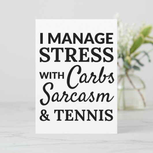 Carte I manage stress with carbs, sarcasm and tennis (Debout devant)