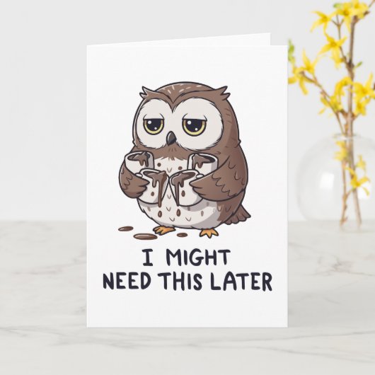 Carte I Might Need Coffee Later - Funny Owl Humor (Fleur jaune)