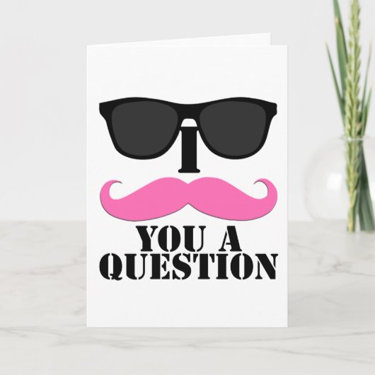 Carte I Mustache You A Question Rose avec lunettes de so (Devant)